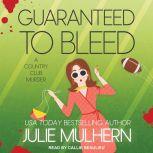 Guaranteed to Bleed, Julie Mulhern