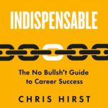 Indispensable, Chris Hirst