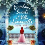 Christmas Secrets at Villa Limoncello..., Daisy James