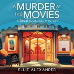 A Murder at the Movies, Ellie Alexander