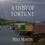 A Twist of Fortune, Mike Martin