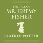 Tale of Mr. Jeremy Fisher, The, Beatrix Potter