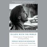In Love with the World A Monk's Journey Through the Bardos of Living and Dying, Yongey Mingyur Rinpoche