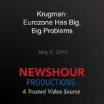 Krugman Eurozone Has Big, Big Proble..., PBS NewsHour
