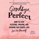 Goodbye, Perfect, Homaira Kabir