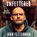 Unfettered, John Fetterman