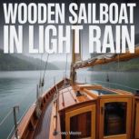 Wooden Sailboat in Light Rain, Sleep Master