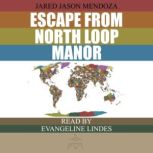 Escape From North Loop Manor, Jared Jason Mendoza