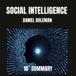 SOCIAL INTELLIGENCE 10MINUTE SUMM..., Daniel Goleman