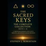 The Sacred Keys The Complete Collect..., Stephen L. Robertson
