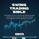 Swing Trading Bible, J.F. Cole
