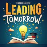 Leading Tomorrow Simplify Your Life ..., Thaddeus Cairn