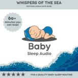 Whispers of the Sea Soothing Ocean W..., Baby Sleep