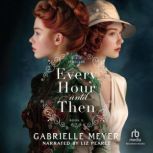 Every Hour until Then, Gabrielle Meyer