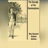 The Courage of the Commonplace, Mary Raymond Shipman Andrews