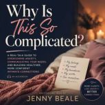 Why Is This So Complicated?, Jenny Beale