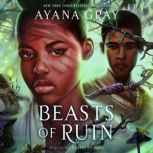 Beasts of Ruin, Ayana Gray