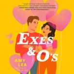 Exes and Os, Amy Lea