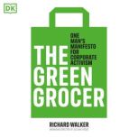 The Green Grocer, Richard Walker