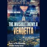 The Invisible Enemy II Vendetta, Anthony R. Howard