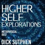 Higher Self Explorations, Dick Sutphen