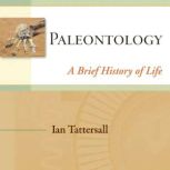 Paleontology A Brief History of Life, Ian Tattersall