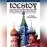Tolstoy: Father Sergius & Other Short Stories, Leo Tolstoy