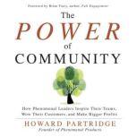 The Power of Community How Phenomena..., Howard Partridge
