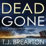 Dead Gone, T. J. Brearton