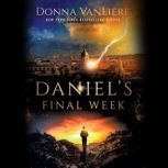 Daniel's Final Week, Donna VanLiere