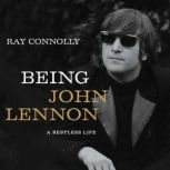 Being John Lennon, Ray Connolly