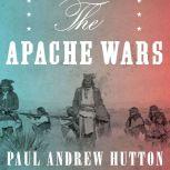 The Apache Wars, Paul Amdrew Hutton