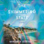 The Shimmering State A Novel, Meredith Westgate