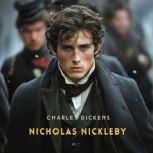 Nicholas Nickleby, Volume 4, Charles Dickens