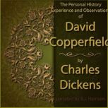 David Copperfield The Personal History, Experience and Observations of, Charles Dickens