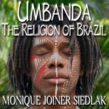 Umbanda, Monique Joiner Siedlak