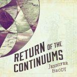 Return of the Continuums, Jennifer Brody
