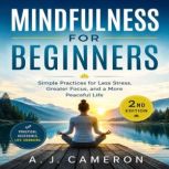 Mindfulness for Beginners, A. J. Cameron