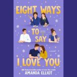 Eight Ways to Say I Love You, Amanda Elliot