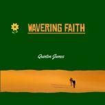 Wavering Faith, Quinton James