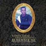 Edstudioz Edtertainment  Remember Me..., Penny Pettigrew on behalf of Edwin Henry Kuria