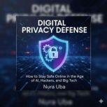 Digital Privacy Defense, Nura Uba
