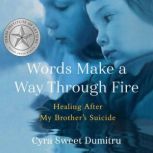 Words Make a Way Through Fire, Cyra Dumitru