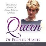 Queen Of Peoples Hearts, Michael W. Simmons