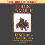 Down the Long Hills (Louis L'Amour's Lost Treasures) A Novel, Louis L'Amour