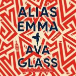 Alias Emma, Ava Glass