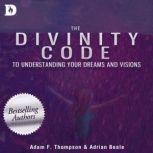 The Divinity Code, Adam F. Thompson