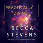 Practically Divine, Becca Stevens