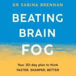 Beating Brain Fog, Sabina Brennan