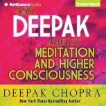 Ask Deepak About Meditation  Higher ..., Deepak Chopra